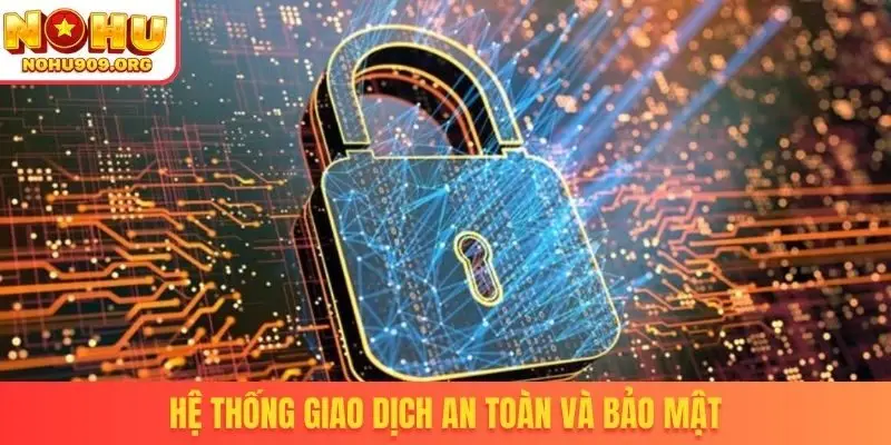Hệ thống giao dịch an toàn và bảo mật