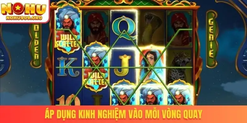 Áp dụng kinh nghiệm vào mỗi vòng quay