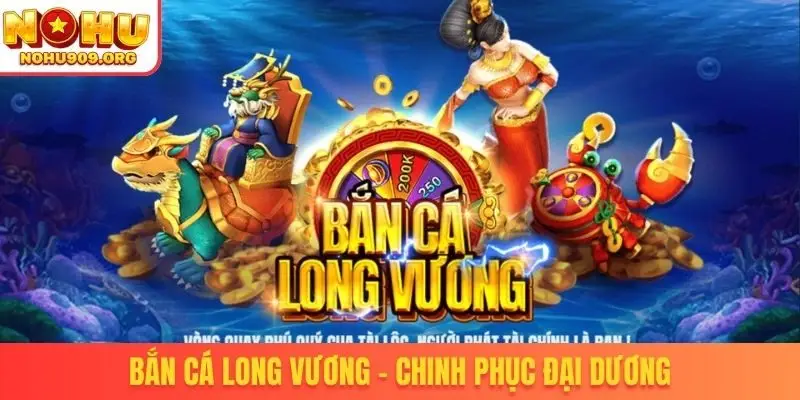 Bắn cá Long Vương