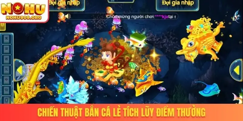 Chiến thuật bắn cá lẻ tích luỹ điểm thưởng