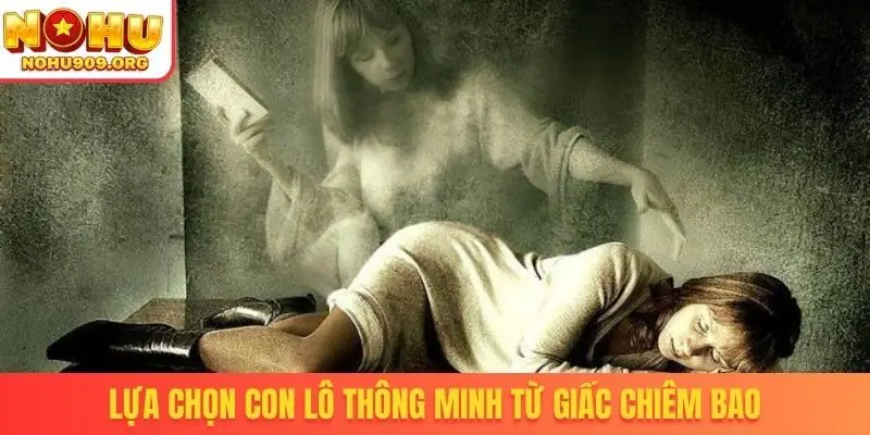 Lựa chọn con lô thông minh từ giấc chiêm bao