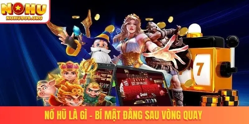 Nổ hũ là gì