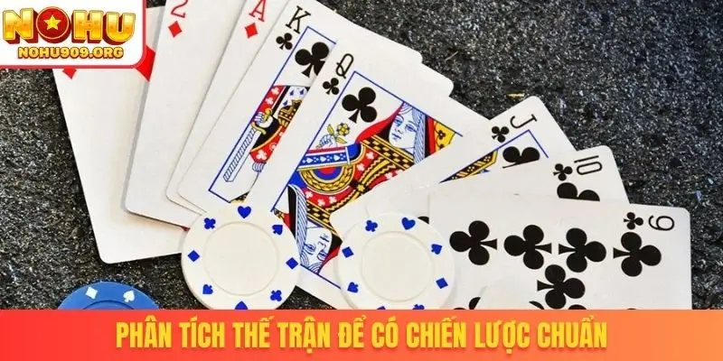 Phân tích thế trận để có chiến lược chuẩn