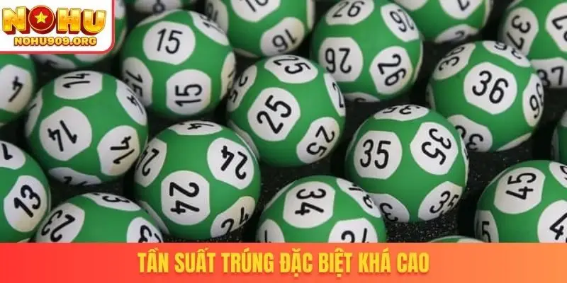 Tần suất trúng đặc biệt khá cao