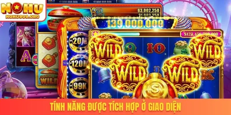Tính năng được tích hợp ở giao diện